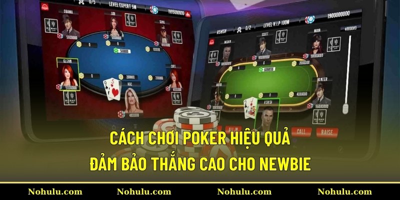 Cách Chơi Poker Hiệu Quả