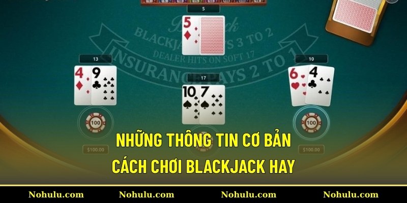 Những thông tin cơ bản cách chơi Blackjack hay
